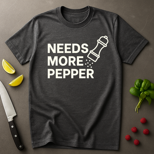 Needs More Pepper T-shirt