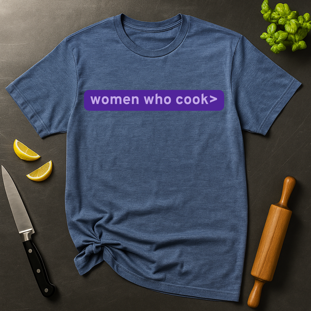 Women Who Cook T-shirt