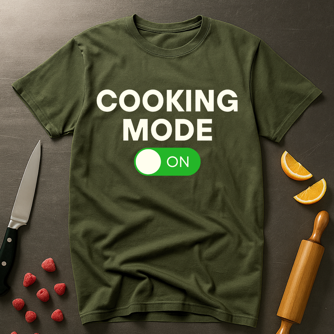 Cooking Mode On T-shirt