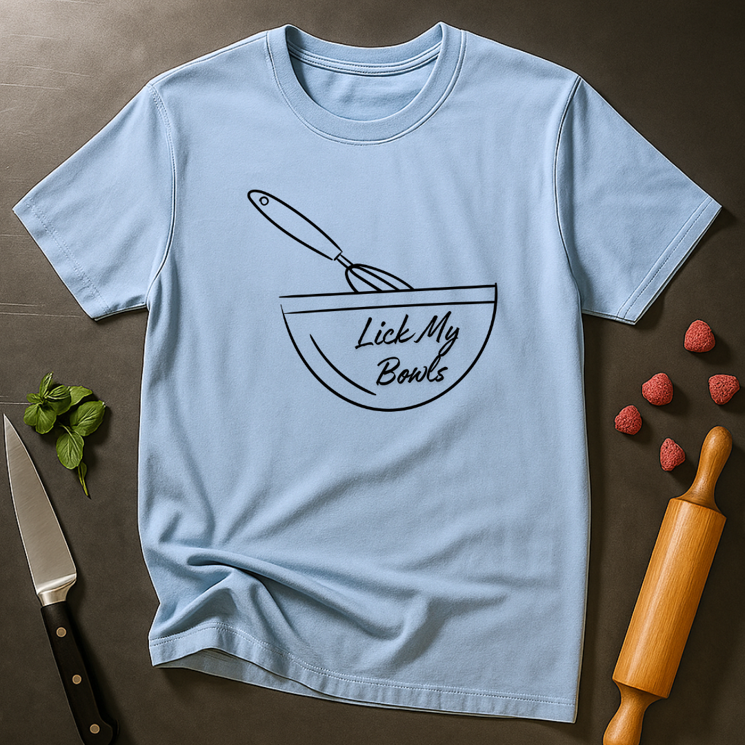 Lick My Bowls T-shirt
