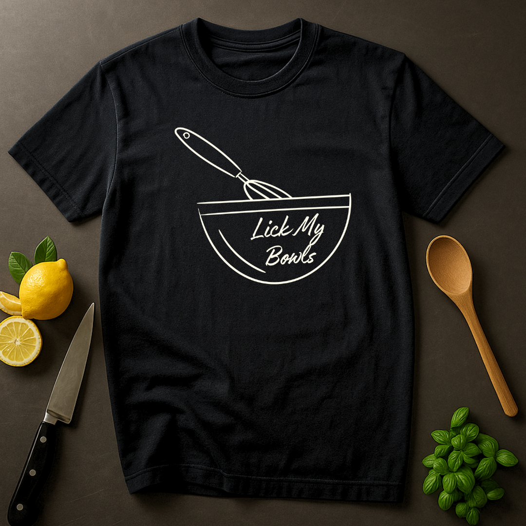 Lick My Bowls T-shirt