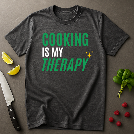 Cooking is Therapy T-shirt