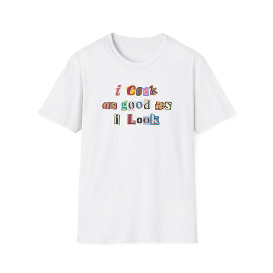 Cook As Good As I Look Newspaper T-shirt