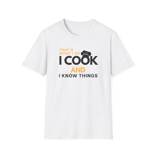 I Cook And Know Things T-shirt