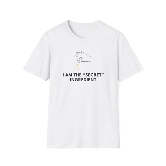 I'm The Secret Ingredient T-shirt